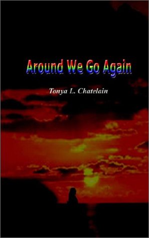 Cover for Tonya L. Chatelain · Around We Go Again (Paperback Book) (2002)
