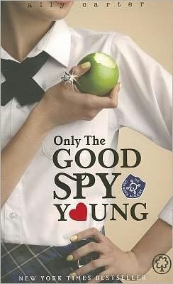 Cover for Ally Carter · Gallagher Girls: Only The Good Spy Young: Book 4 - Gallagher Girls (Paperback Book) (2015)