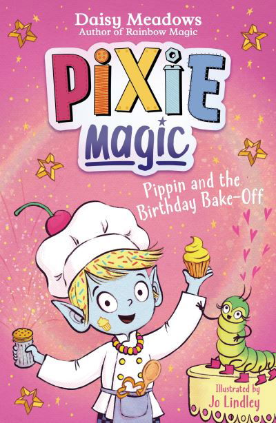 Pixie Magic: Pippin and the Birthday Bake: Book 3 - Pixie Magic - Daisy Meadows - Livros - Hachette Children's Group - 9781408367544 - 14 de março de 2024