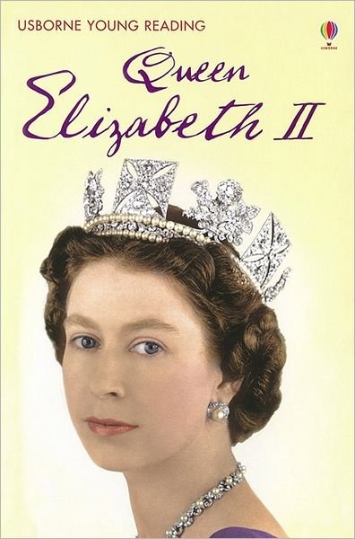 Queen Elizabeth II - Young Reading Series Three - Susanna Davidson - Books - Usborne Publishing Ltd - 9781409539544 - April 1, 2012