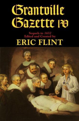 Cover for Eric Flint · Grantville Gazette IV (Hardcover Book) [First edition] (2008)