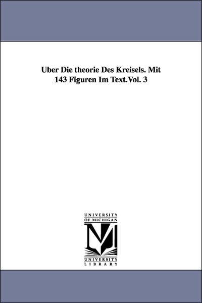 Cover for Felix Klein · Uber Die Theorie Des Kreisels. Mit 143 Figuren Im Text.vol. 3 (Taschenbuch) (2006)