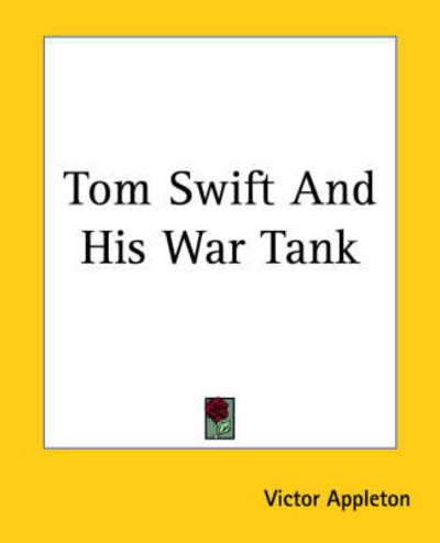Cover for Victor Appleton · Tom Swift and His War Tank (Taschenbuch) (2004)