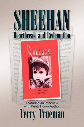 Sheehan: Heartbreak and Redemption - Terry Trueman - Bücher - Xlibris Corporation - 9781425762544 - 25. Mai 2007