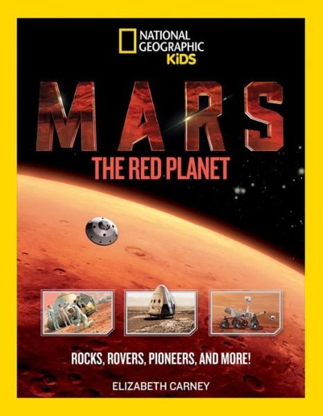 Cover for Elizabeth Carney · Mars: The Red Planet: Rocks, Rovers, Pioneers, and More! - Science &amp; Nature (Paperback Book) (2016)