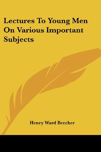 Cover for Henry Ward Beecher · Lectures to Young men on Various Important Subjects (Paperback Book) (2007)