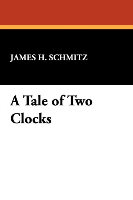 Cover for James H. Schmitz · A Tale of Two Clocks (Paperback Book) (2008)