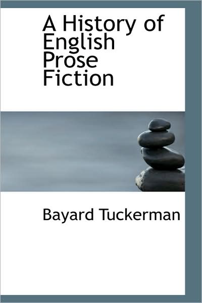 Cover for Bayard Tuckerman · A History of English Prose Fiction (Paperback Book) (2008)