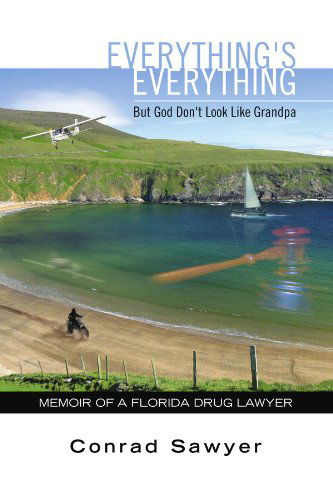 Cover for Conrad Sawyer · Everything's Everything: but God Don't Look Like Grandpa (Paperback Book) (2009)