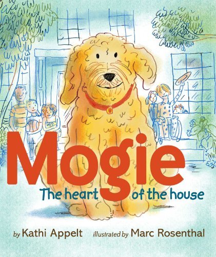 Cover for Kathi Appelt · Mogie: the Heart of the House (Hardcover bog) (2014)