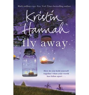Cover for Kristin Hannah · Fly Away: The Sequel to Netflix Hit Firefly Lane (Taschenbuch) [Main Market Ed. edition] (2014)