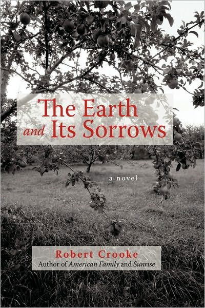 Cover for Crooke Robert Crooke · The Earth and Its Sorrows (Gebundenes Buch) (2010)