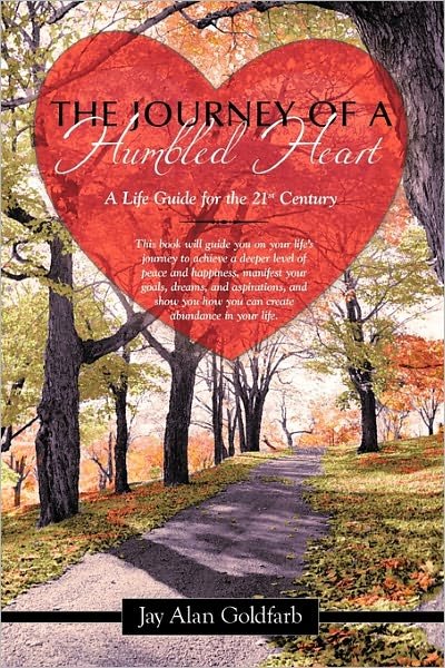 Cover for Jay Alan Goldfarb · The Journey of a Humbled Heart: a Life Guide for the 21st Century (Pocketbok) (2011)