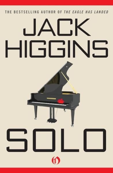 Solo - Jack Higgins - Boeken - Open Road Media - 9781453200544 - 22 juni 2010
