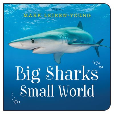 Cover for Mark Leiren-Young · Big Sharks, Small World (Board book) (2022)