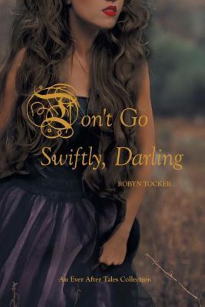 Cover for Robyn Tocker · Don't Go Swiftly, Darling (Paperback Book) (2015)