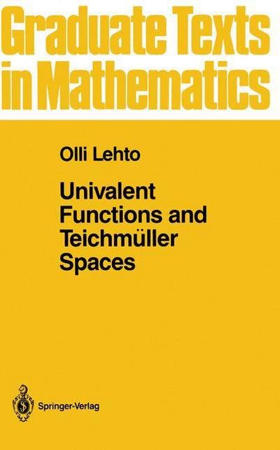 Cover for Olli Lehto · Univalent Functions and Teichmuller Spaces - Graduate Texts in Mathematics (Taschenbuch) [Softcover Reprint of the Original 1st Ed. 1987 edition] (2011)