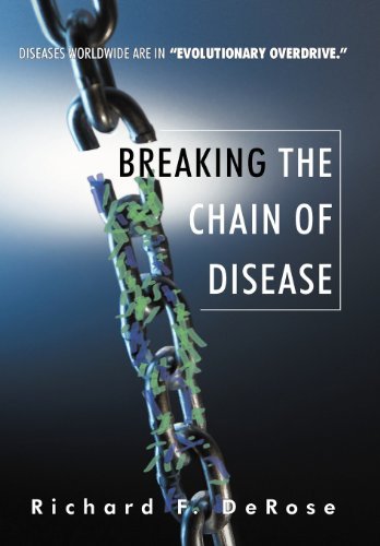 Richard F. Derose · Breaking the Chain of Disease (Hardcover bog) (2012)