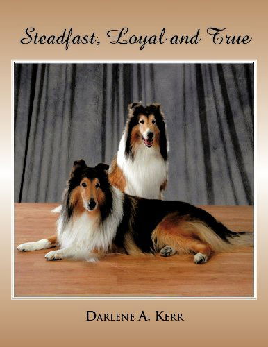 Cover for Darlene A. Kerr · Steadfast, Loyal and True (Paperback Book) (2012)