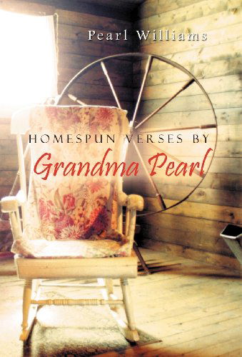 Cover for Pearl Williams · Homespun Verses by Grandma Pearl (Hardcover Book) (2012)