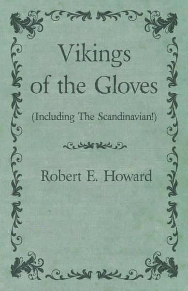 Cover for Robert E. Howard · Vikings of the Gloves (Including the Scandinavian!) (Paperback Book) (2014)