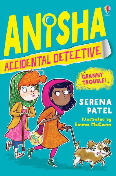 Cover for Serena Patel · Anisha, Accidental Detective: Granny Trouble - Anisha, Accidental Detective (Paperback Book) (2021)