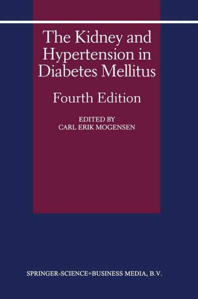 Cover for Carl Erik Mogensen · The Kidney and Hypertension in Diabetes Mellitus (Pocketbok) [4th ed. 1998. Softcover reprint of the original 4t edition] (2013)