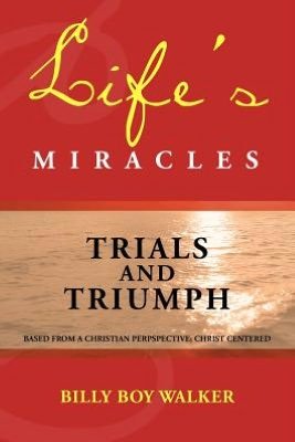 Cover for Billy Boy Walker · Life's Miracles: Trials and Triumph (Paperback Book) (2012)