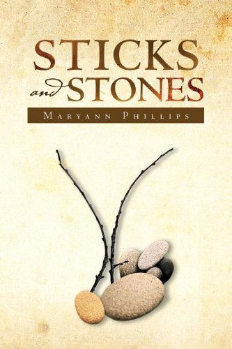 Cover for Maryann Phillips · Sticks and Stones (Paperback Book) (2012)