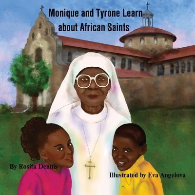 Cover for Rosita M Dennis · Monique and Tyrone Learn about African Saints (Paperback Book) (2012)