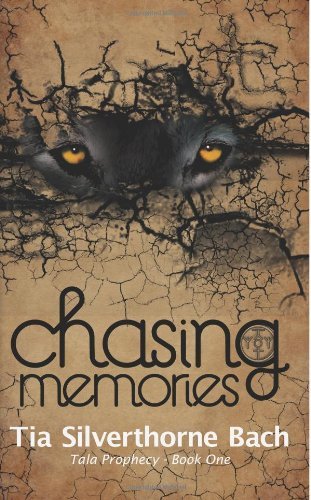 Cover for Tia Silverthorne Bach · Chasing Memories (Tala Prophecy) (Paperback Bog) (2013)
