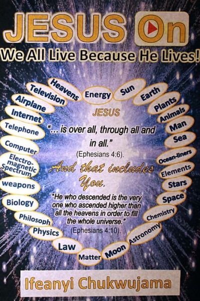 Cover for Ifeanyi Chukwujama · Jesus On: We All Live Because He Lives! (Pocketbok) (2013)