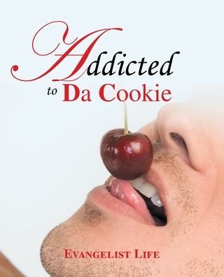 Cover for Evangelist Life · Addicted to Da Cookie (Paperback Book) (2021)