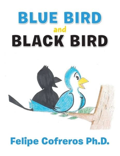 Cover for Felipe Cofreros · Blue Bird and Black Bird (Paperback Book) (2020)