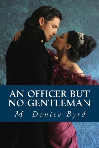 Cover for M Donice Byrd · An Officer but No Gentleman (Paperback Book) (2015)