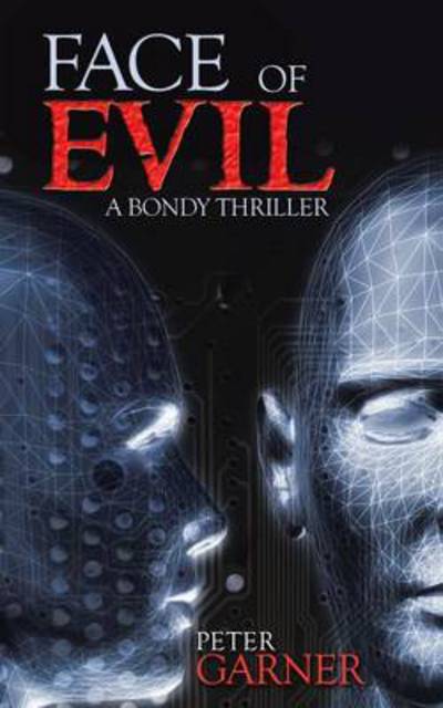 Cover for Peter Garner · Face of Evil: a Bondy Thriller (Paperback Book) (2014)