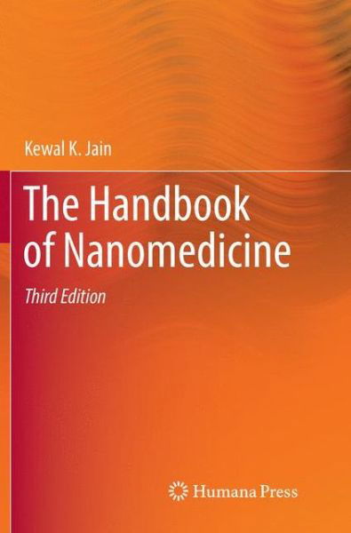 Cover for Kewal K. Jain · The Handbook of Nanomedicine (Pocketbok) [Softcover reprint of the original 3rd ed. 2017 edition] (2018)