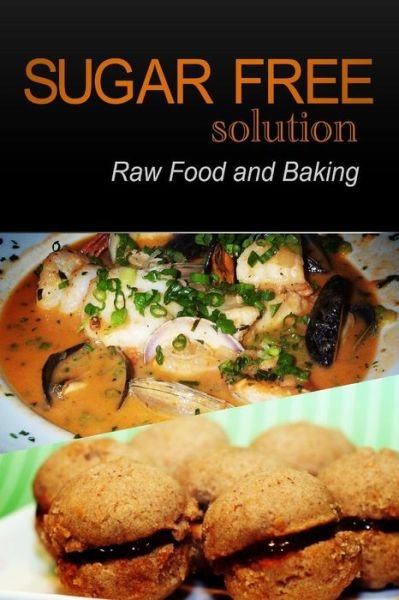 Cover for Sugar-free Solution 2 Pack Books · Sugar-free Solution - Raw Food and Baking (Paperback Book) (2013)