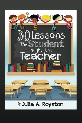 Cover for Julia A. Royston · 30 Lessons the Student Taught the Teacher (Paperback Book) (2014)