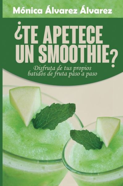 Cover for Monica Fragueiro Carrera · Te apetece un smoothie? (Paperback Book) (2016)