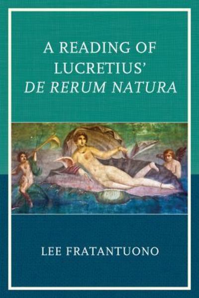 Cover for Lee Fratantuono · A Reading of Lucretius' De Rerum Natura (Hardcover Book) (2015)