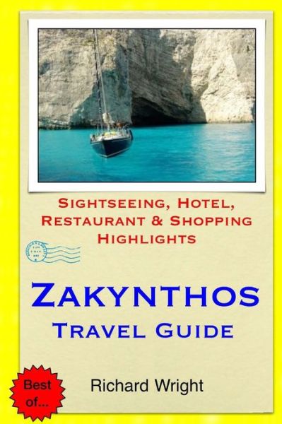 Cover for Richard Wright · Zakynthos Travel Guide: Sightseeing, Hotel, Restaurant &amp; Shopping Highlights (Paperback Book) (2014)