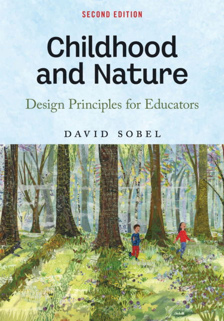 Cover for David Sobel · Childhood and Nature: Design Principles for Educators (Paperback Book) [Second edition] (2025)