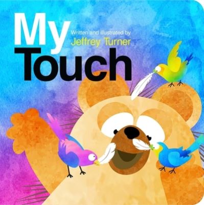 Cover for Jeffrey Turner · My Touch (Board book) (2021)