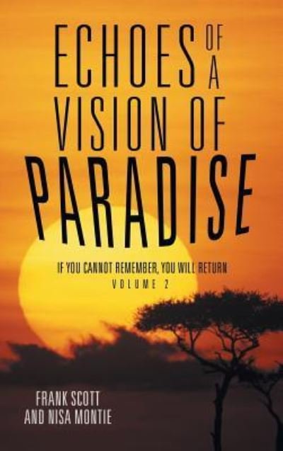Cover for Frank Scott · Echoes of a Vision of Paradise Volume 2 (Inbunden Bok) (2015)