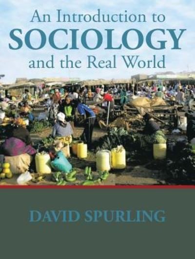 David Spurling · An Introduction to Sociology and the Real World (Taschenbuch) (2015)