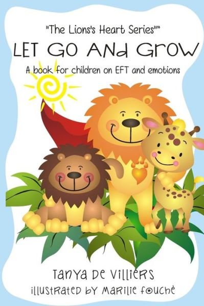 Cover for Tanya De Villiers · Let Go and Grow.: Kids and Emotional Freedom Techniques (Pocketbok) (2015)