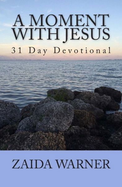 Cover for Zaida M Warner · A Moment with Jesus: 31 Day Devotional (Paperback Book) (2015)