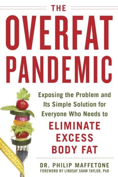 Cover for Philip Maffetone · The Overfat Pandemic: Exposing the Problem and Its Simple Solution for Everyone Who Needs to Eliminate Excess Body Fat (Paperback Book) (2017)