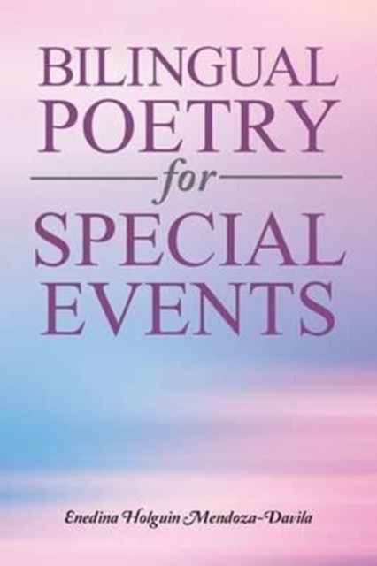 Cover for Enedina Holguin Mendoza-Davila · Bilingual Poetry for Special Events (Taschenbuch) (2016)